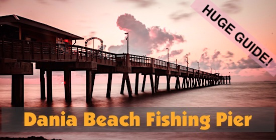 Huge guide for the Dania Beach Fishing Pier on Florida's east coast close to Miami.